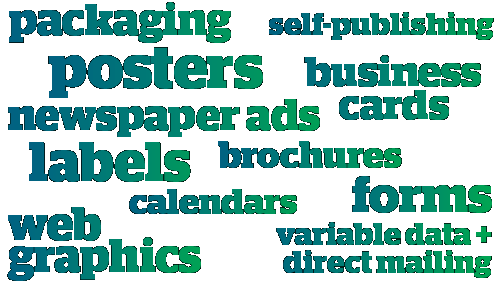 Packaging posters self-publishing newspaper ads business cards labels brochures calendars forms web graphics variable data direct mailing
